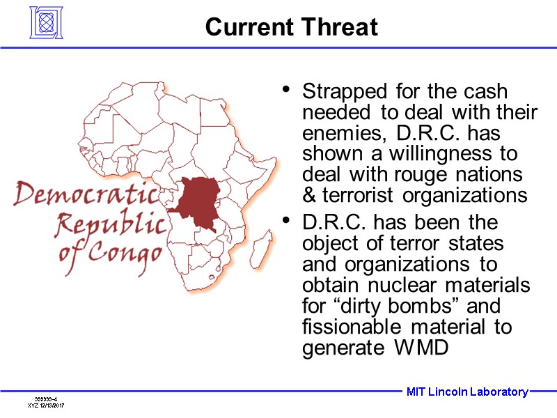 Current Threat Strapped for the cash needed to deal with their enemies, D.R.C. has